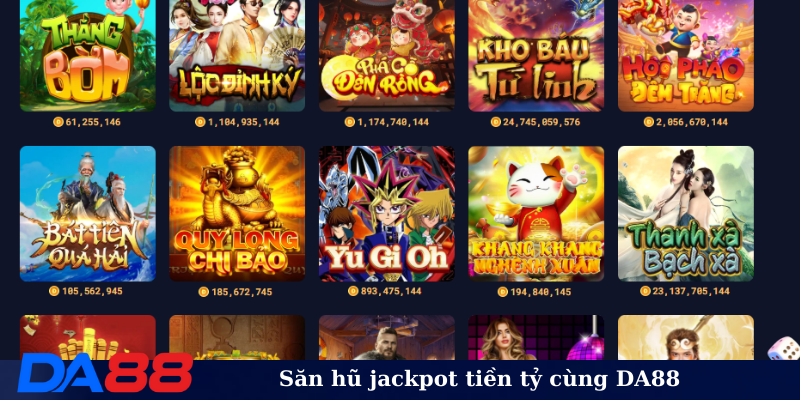 Săn hũ jackpot tiền tỷ cùng DA88