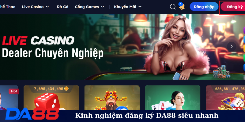 Kinh nghiệm đăng ký DA88 siêu nhanh