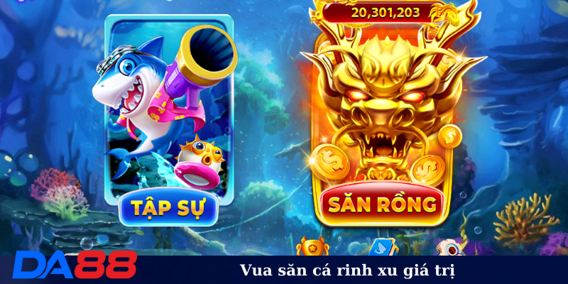 Vua săn cá rinh xu giá trị